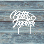 Better Together Cake Topper