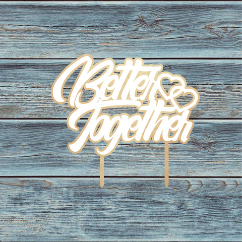 Better Together Cake Topper