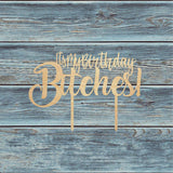 Its My Birthday Bitches Cake Topper