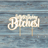 Its My Birthday Bitches Cake Topper