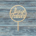 Always & Forever Circle Cake Topper