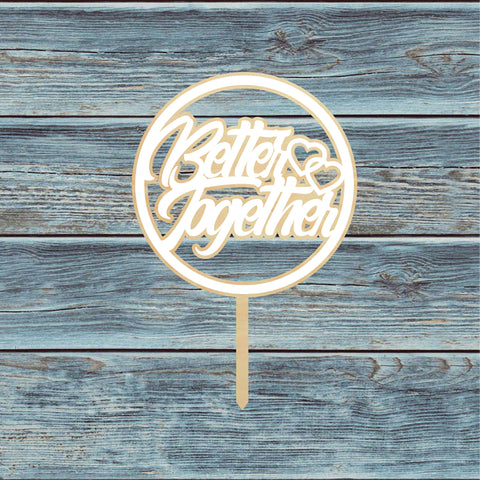 Better Together Circle Cake Topper