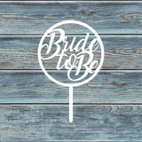 Bride To Be Circle Cake Topper