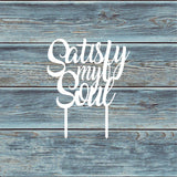 Satisfy My Soul Cake Topper