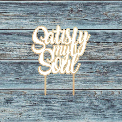 Satisfy My Soul Cake Topper