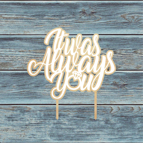 It Was Always You Cake Topper