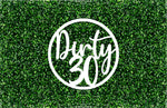 Dirty 30 Circle Event Sign