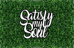 Satisfy My Soul Event Sign
