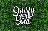 Satisfy My Soul Event Sign