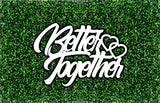 Better Together Event Sign